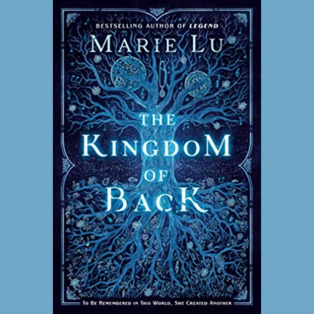Cover of Marie Lu's The Kingdom of Back -- a light blue stylized tree on a blue background.